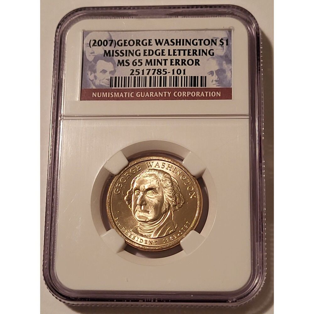 2007 George Washington Presidential Dollar Error Missing Edge Lettering MS65 NGC